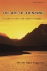 Image for The art of thinking  : a guide to critical and creative thought