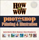 Image for How to Wow : Photoshop for Painting and Illustration
