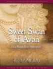Image for Sweet Swan of Avon : Did a Woman Write Shakespeare?