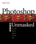 Image for Adobe Photoshop Unmasked : The Art and Science of Selections, Layers, and Paths