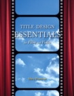 Image for Title Design Essentials for Film and Video