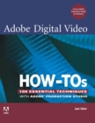 Image for Adobe Digital Video How-tos : 100 Essential Techniques with Adobe Production Studio