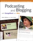 Image for Podcasting and Blogging with GarageBand and iWeb