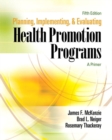 Image for Planning, Implementing, and Evaluating Health Promotion Programs : A Primer