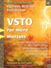 Image for VSTO for Mere Mortals: A VBA Developer&#39;s Guide to Microsoft Office Development Using Visual Studio 2005 Tools for Office