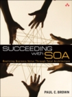Image for Succeeding with SOA  : realizing business value through total architecture