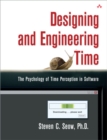 Image for Designing and engineering time  : the psychology of time perception in software