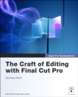 Image for Apple Pro Training Series: The Craft of Editing with Final Cut Pro
