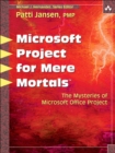 Image for Microsoft Project for mere mortals: solving the mysteries of Microsoft Office Project