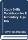 Image for Study Skills Workbook for Elementary Algebra