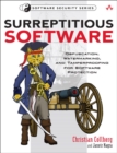 Image for Surreptitious software  : obfuscation, watermarking, and tamperproofing for software protection