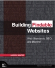 Image for Building findable Websites: Web standards, SEO, and beyond