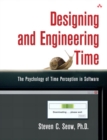Image for Designing and engineering time: the psychology of time perception in software