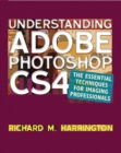 Image for Understanding Adobe Photoshop CS4  : the essential techniques for imaging professionals