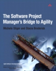 Image for The software project manager&#39;s bridge to agility