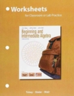 Image for Beginning and Intermediate Algebra : Worksheets for Classroom or Lab Practice