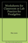 Image for Worksheets for Classroom or Lab Practice for Prealgebra