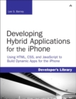 Image for Developing hybrid applications for the iPhone  : using HTML, CSS, and JavaScript to build dynamic apps for the iPhone