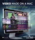 Image for Video made on a Mac  : production and postproduction using Apple Final Cut Studio and Adobe Creative Suite
