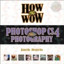 Image for How to wow  : Photoshop CS4 for photography