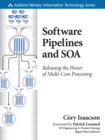 Image for Software pipelines and SOA: releasing the power of multi-core processing