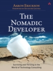 Image for The nomadic developer  : surviving and thriving in the world of technology consulting