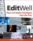Image for Edit Well : Final Cut Studio Techniques from the Pros