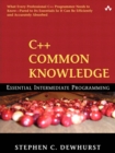 Image for C++ common knowledge: essential intermediate programming