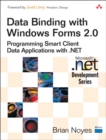 Image for Data Binding With Windows Forms 2.0: Programming Smart Client Data Applications With .NET
