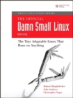 Image for The official Damn Small Linux book: the tiny adaptable Linux that runs on anything