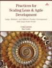Image for Practices for scaling lean &amp; agile development  : large, multisite, and offshore product development with large-scale scrum