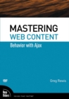 Image for Mastering Web Content: Behavior with Ajax