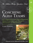 Image for Coaching agile teams  : a companion for Scrummasters, agile coaches, and project managers in transition