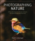 Image for Photographing Nature: A photo workshop from Brooks Institute&#39;s top nature photography instructor