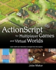 Image for ActionScript for multiplayer games and virtual worlds  : learn multi-user interaction concepts from the experts
