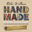 Image for Robin Williams handmade design workshop  : create handmade elements for digital design