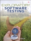 Image for Exploratory software testing: [tips, tricks, tours, and techniques to guide test design]