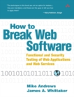 Image for How to Break Web Software: Functional and Security Testing of Web Applications and Web Services