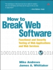 Image for How to break Web software: functional and security testing of Web applications and Web services
