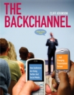 Image for The backchannel  : how audiences are using Twitter and social media and changing presentations forever