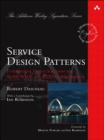 Image for Service design patterns: fundamental design solutions for SOAP/WSDL and RESTful Web services