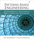 Image for Patterns-Based Engineering: Successfully Delivering Solutions Via Patterns