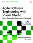 Image for Agile software engineering with Visual studio: from concept to continuous feedback