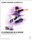 Image for Adobe Premiere Elements 8  : classroom in a book