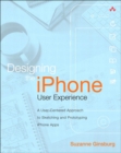 Image for Designing the iPhone user experience: a user-centered approach to sketching and prototyping iPhone apps