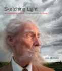Image for Sketching light  : an illustrated tour of the possibilities of flash