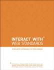 Image for Interact with web standards  : a holistic approach to web design
