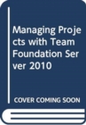 Image for Managing Projects with Team Foundation Server 2010