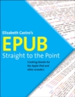 Image for EPUB straight to the point  : creating ebooks for the Apple iPad and other ereaders