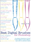 Image for Best digital brushes for Photoshop  : a unique directory of over 4,000 digital brush effects, and how to achieve them